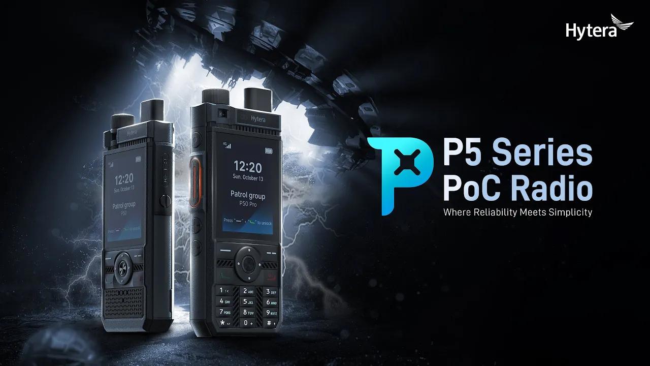 P5 Series: Hytera's Next generation of PoC Radio