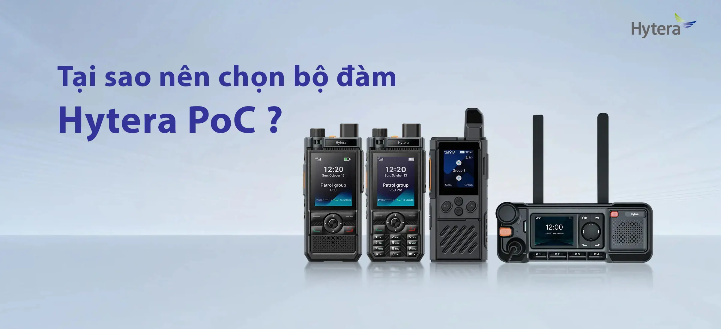 Tại sao nên chọn Bộ đàm PoC Hytera?